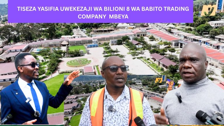 TISEZA YASIFIA UWEKEZAJI WA BILIONI 8 WA BABITO TRADING COMPANY MBEYA